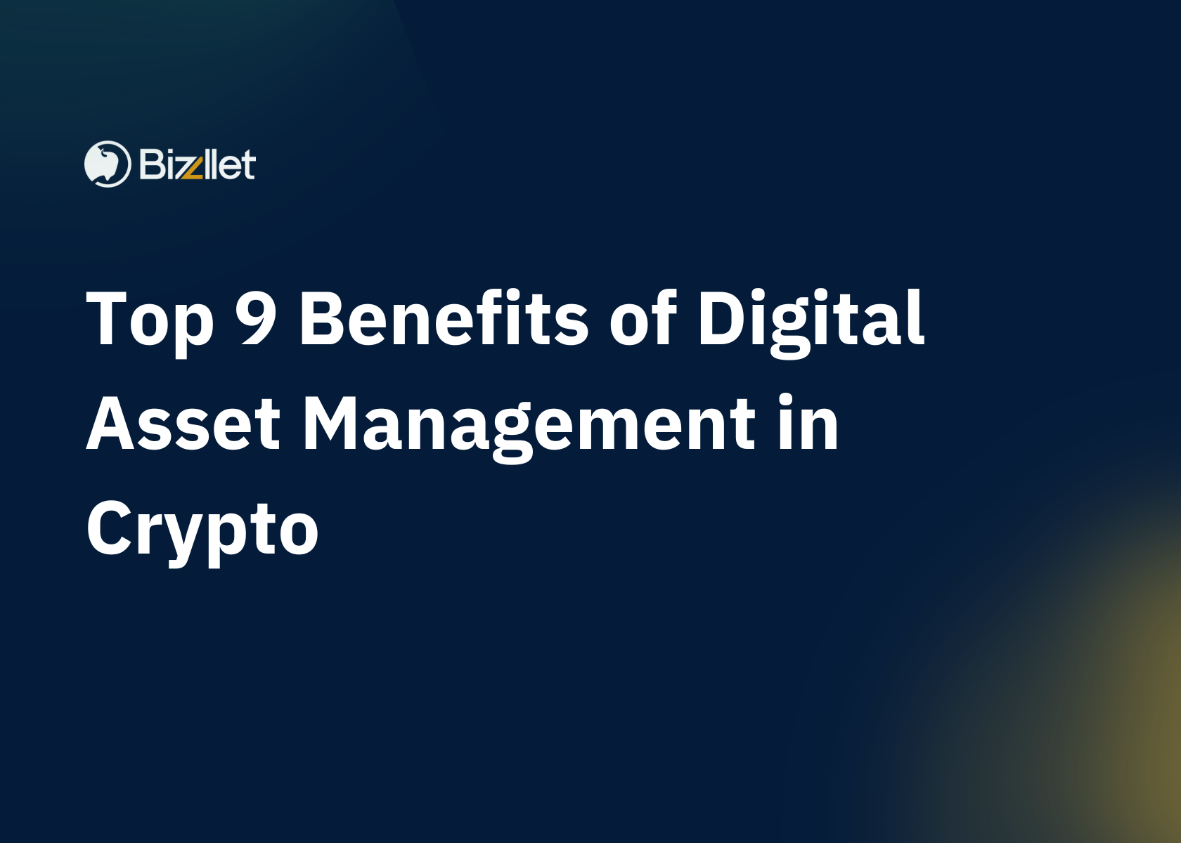 Top 9 Benefits of Digital Asset Management in Crypto Bizzllet Blog